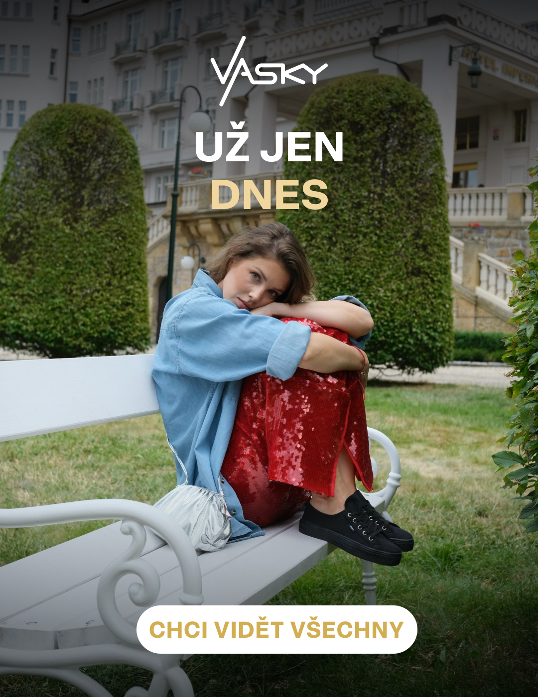 UŽ JEN DNES!